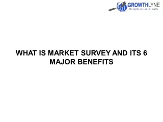 WHAT IS MARKET SURVEY AND ITS 6 MAJOR BENEFITS