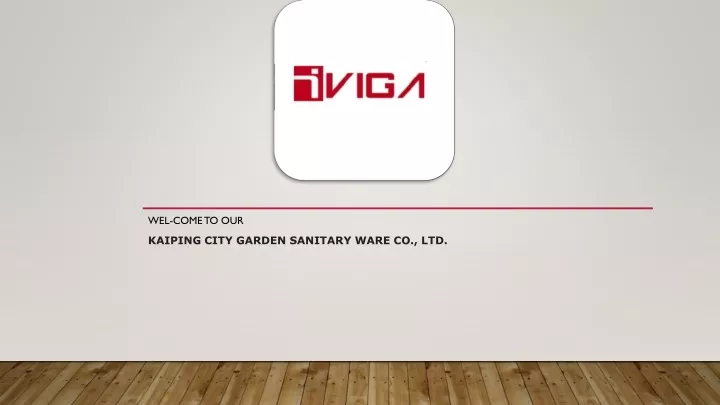 wel come to our kaiping city garden sanitary ware co ltd