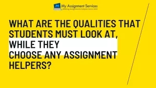 What Are the Qualities that Students must look at, while they choose Any Assignment Helpers