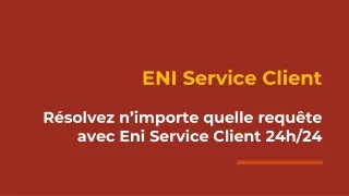 eni service client r solvez n importe quelle requ te avec eni service client 24h 24