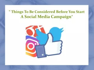 Things To Be Considered Before You Start A Social Media Campaign