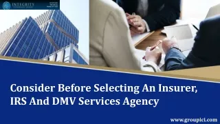Consider Before Selecting An Insurer, IRS And DMV Services Agency