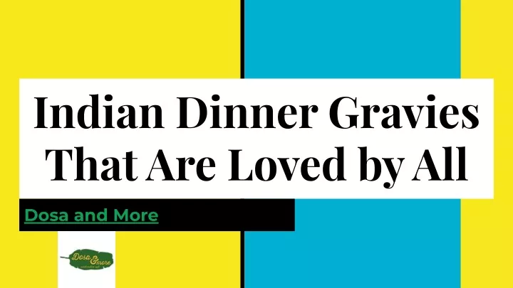 indian dinner gravies that are loved by all
