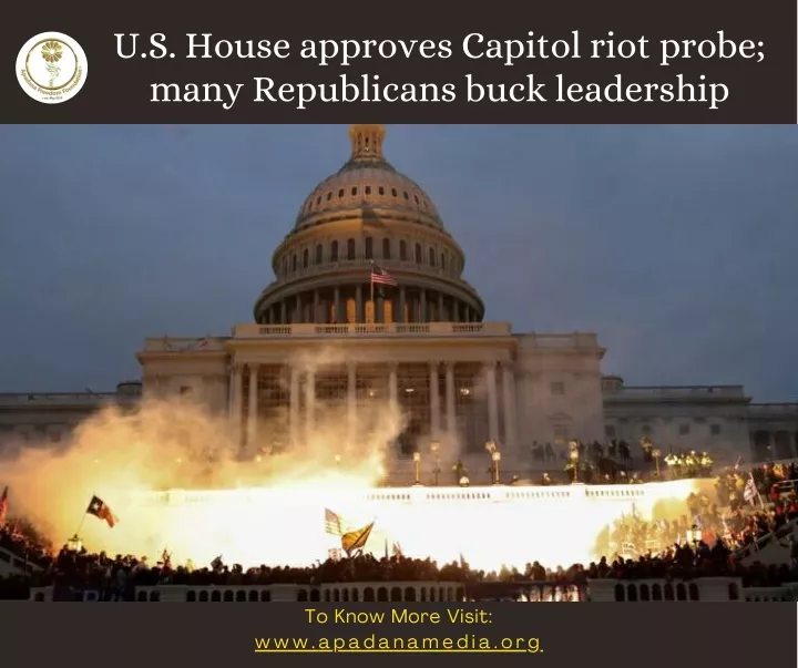 u s house approves capitol riot probe many