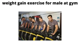 weight gain exercise for male at gym