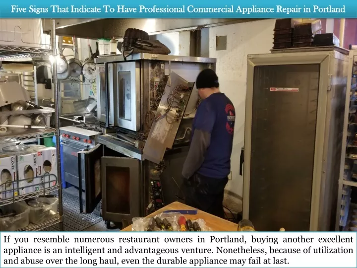five signs that indicate to have professional commercial appliance repair in portland