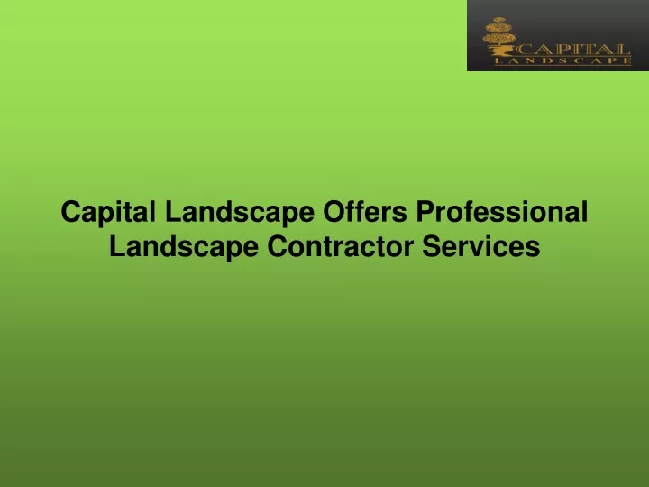 capital landscape offers professional landscape