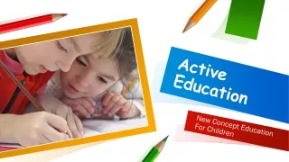 Active Education- New Concept Education For Children
