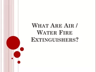 What Are Air  Water Fire Extinguishers