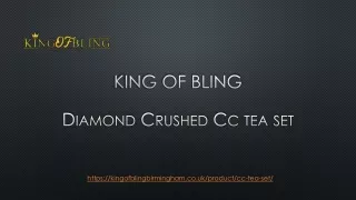 Best Cc  tea Set king of Bling