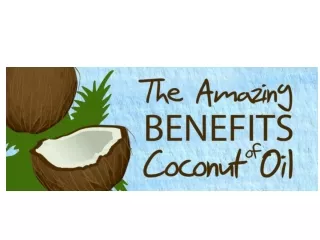 Amazing benefits of Coconut Oil