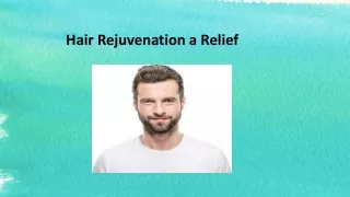Hair Rejuvenation a Relief