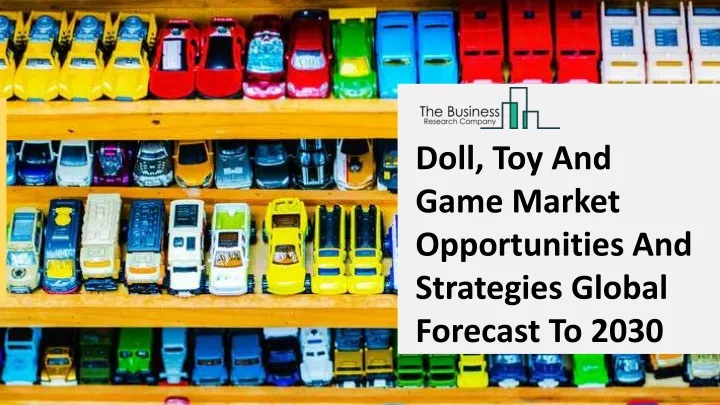 doll toy and game market opportunities