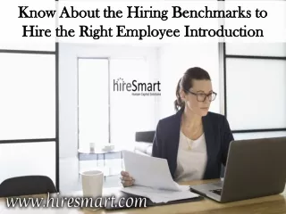 Know About the Hiring Benchmarks to Hire the Right Employee