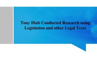 Tony Diab Conducted Research using Legislation and other Legal Texts