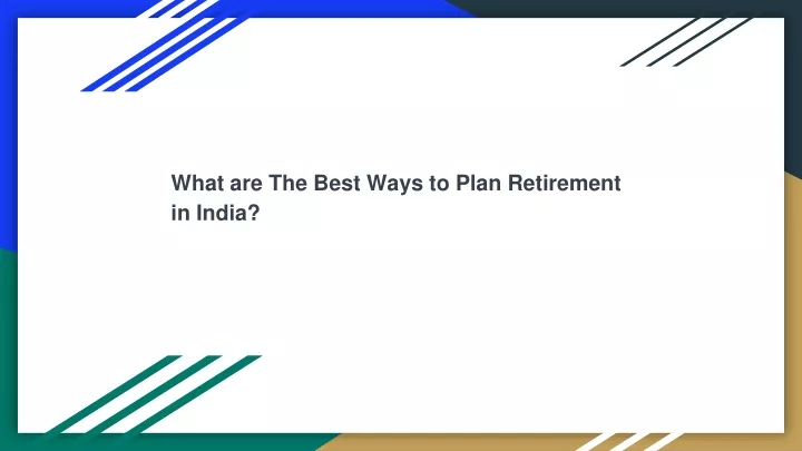 what are the best ways to plan retirement in india