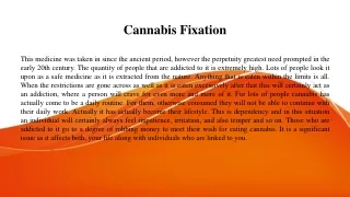 Cannabis Fixation