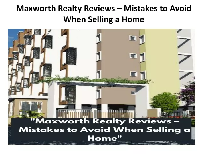 maxworth realty reviews mistakes to avoid when