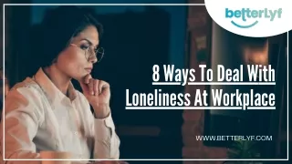 8 ways to deal with loneliness a t workplace