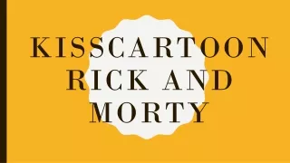 What is Kisscartoon Rick and Morty?