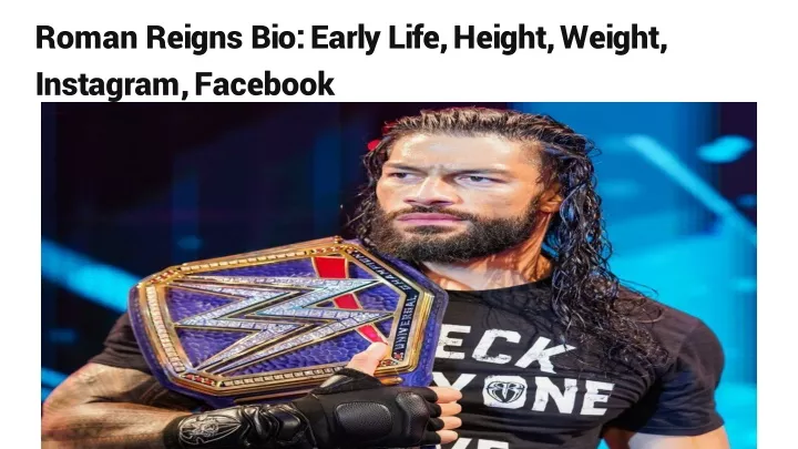 roman reigns bio early life height weight instagram facebook