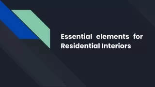 essential elements for residential interiors