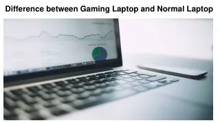 Difference between Gaming Laptop and Normal Laptop