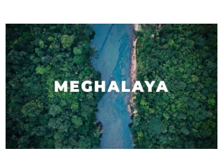 Memorable Experiences in Meghalaya