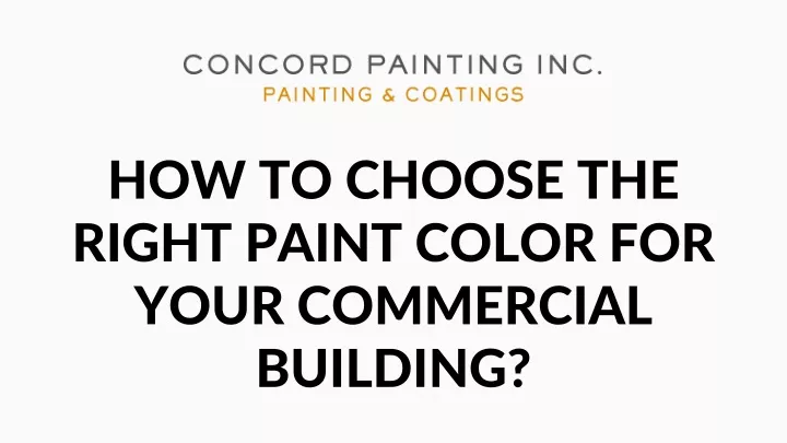 PPT How To Choose The Right Paint Color For Your Commercial Building