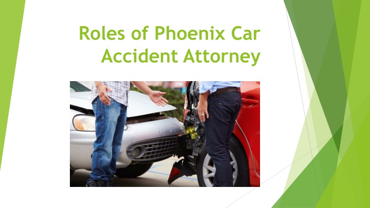 roles o f phoenix car accident attorney
