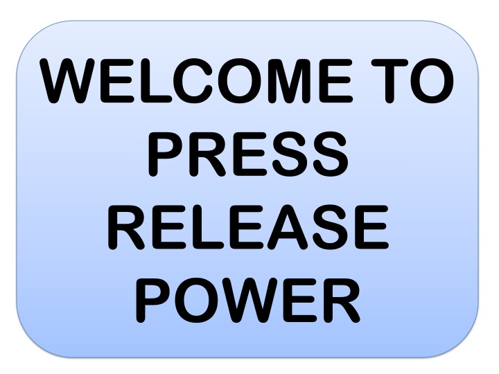 welcome to press release power