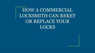 how a commercial locksmith can rekey or replace your locks