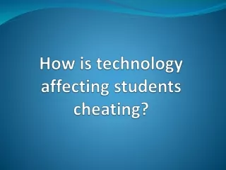 how is technology affecting students cheating