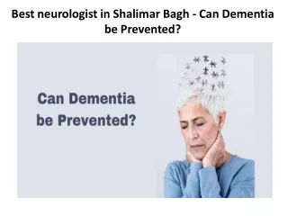 Best neurologist in Shalimar Bagh - Can Dementia be Prevented