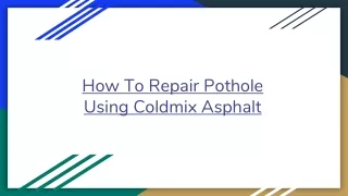 how to repair pothole using coldmix asphalt