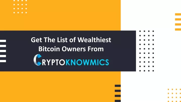 get the list of wealthiest bitcoin owners from