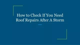how to check if you need roof repairs after a storm