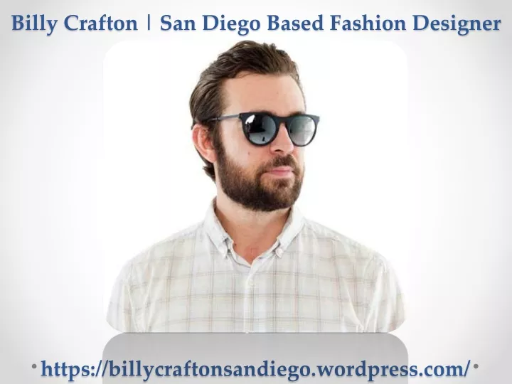 billy crafton san diego based fashion designer