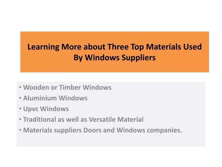 learning more about three top materials used by windows suppliers