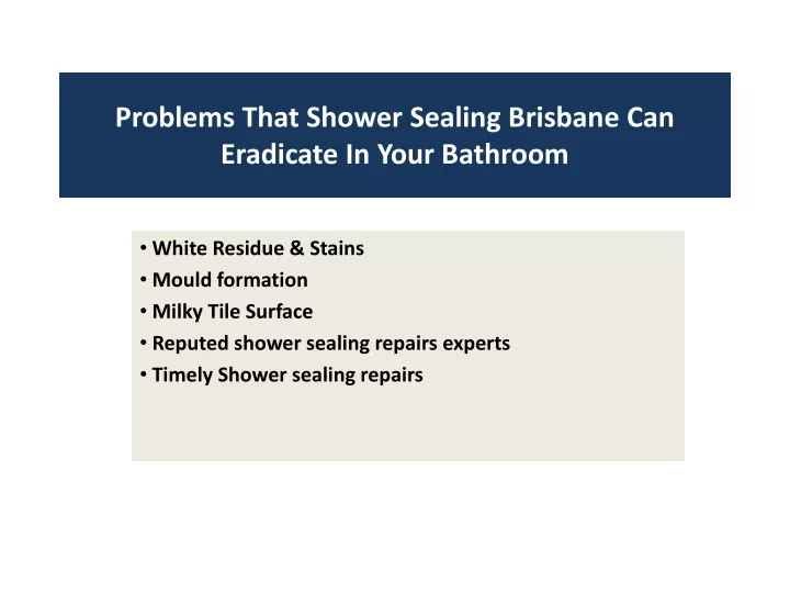problems that shower sealing brisbane can eradicate in your bathroom
