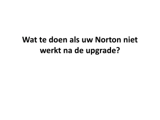 Wat te doen als uw Norton niet werkt