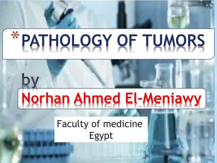 pathology of tumors by norhan ahmed el meniawy