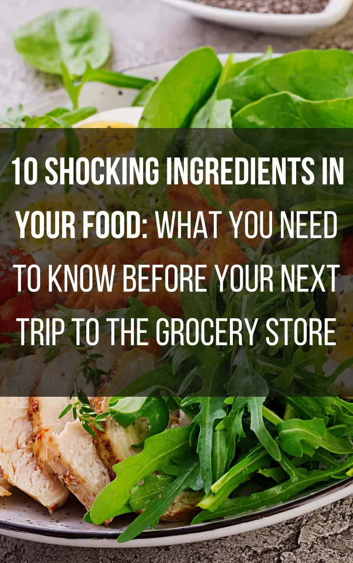 10 shocking ingredients in your food what