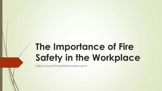 The Importance of Fire Safety in the Workplace