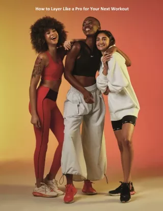 how to layer like a pro for your next workout