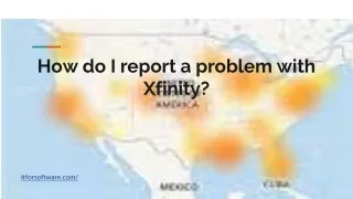 how do i report a problem with xfinity