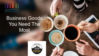 business goods you need the most