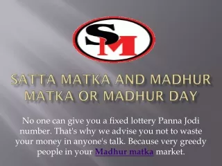 satta matka and madhur matka or madhur day