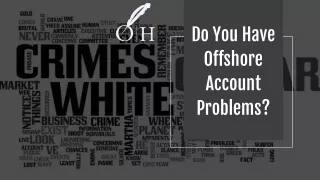 Do You Have Offshore Account Problems?