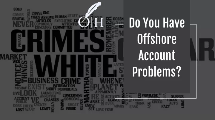 do you have offshore account problems